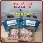 Máy Thái Thịt Tại Cao Bằng Thái Nhanh Lát Thái Đều