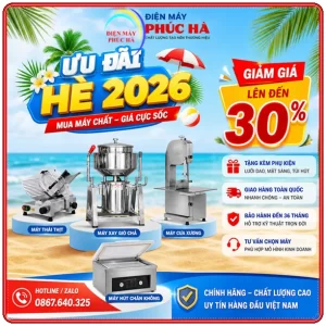 Điện Máy Phúc Hà tung ưu đãi hè 2026 - Cơ hội vàng sở hữu máy thực phẩm giá tốt