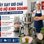 May Xay Gio Cha Danh Cho Ho Kinh Doanh Dienmayphucha
