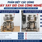 Phan Biet Cac Dong May Xay Gio Cha Cong Nghiep Dienmayphucha