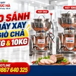 So Sanh May Xay Gio Cha 5kg Vs 10kg